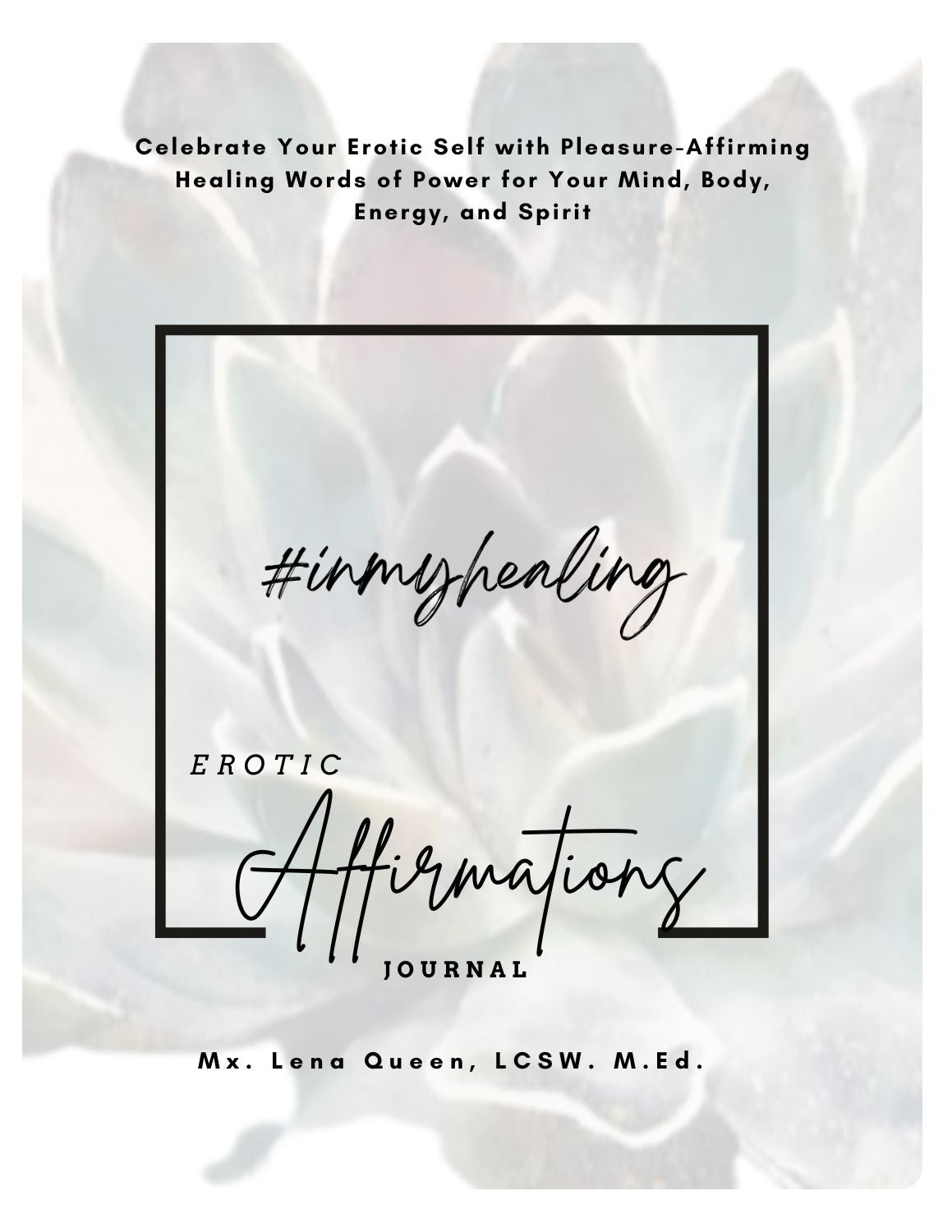 #InMyHealing Erotic Affirmations Journal