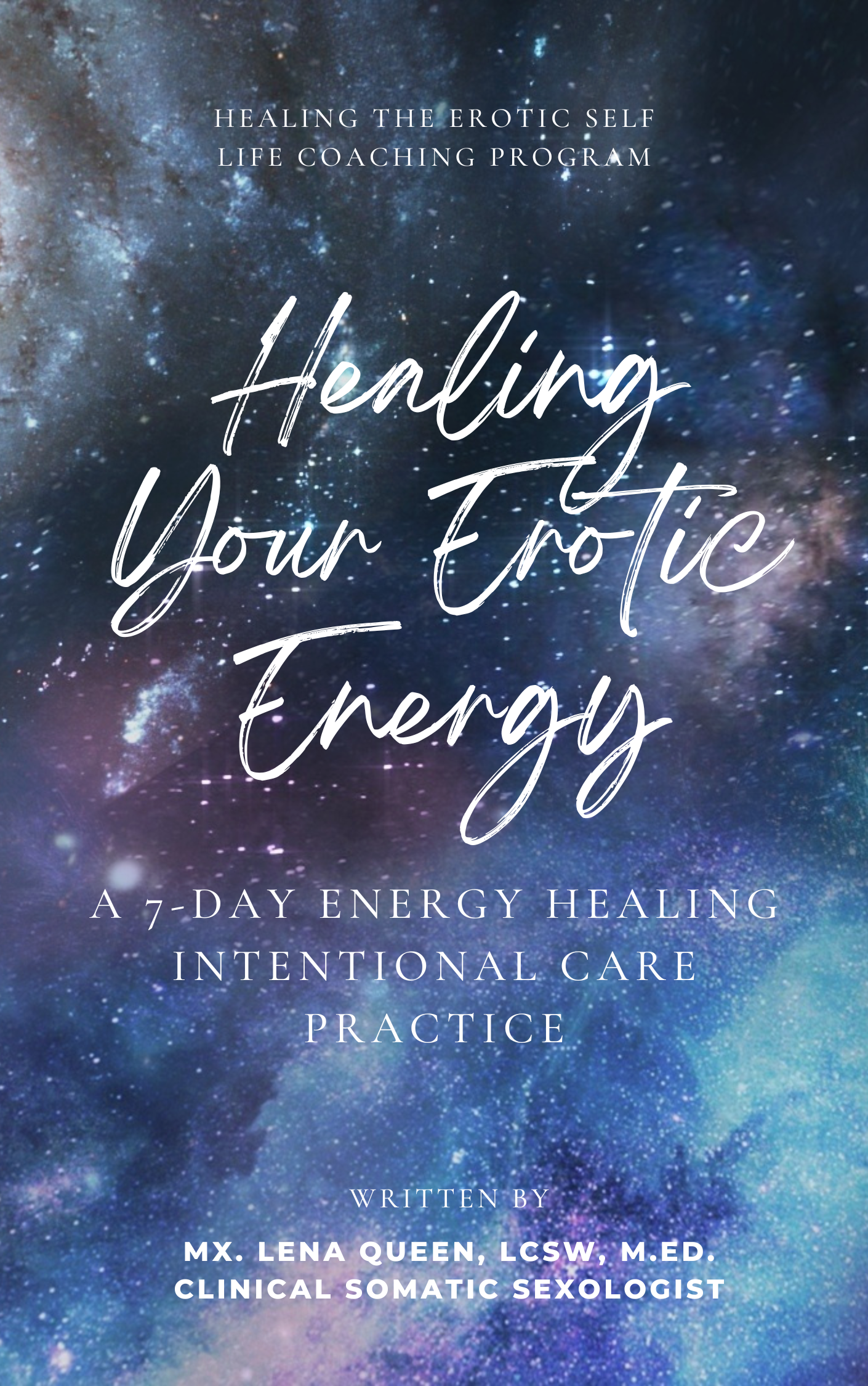 Healing Your Erotic Energy Guide: A 7-Day Energy Healing Intentional Care Practice